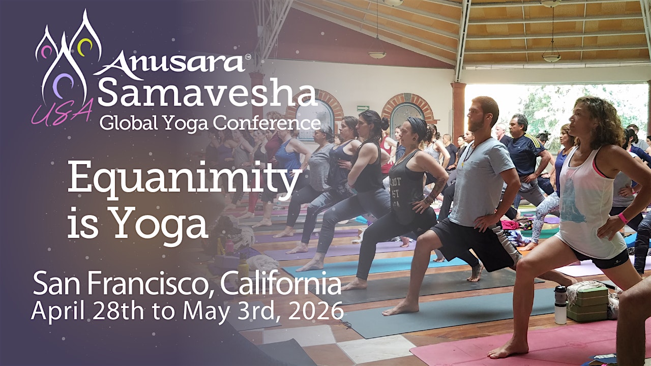 2026 Anusara Yoga Global Conference - Samavesha | San Francisco, California
