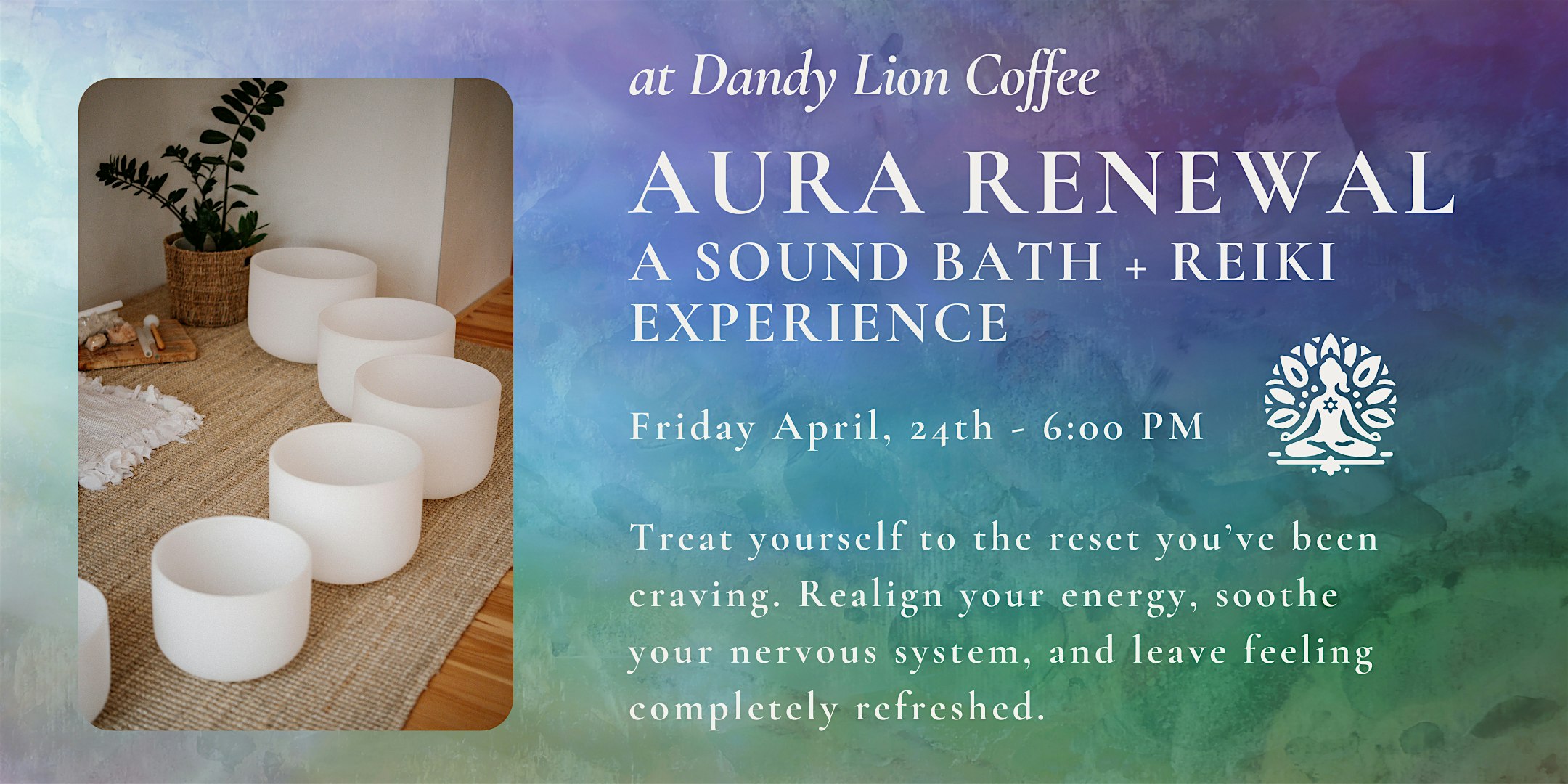 Aura Renewal : A Sound Bath and Reiki Experience