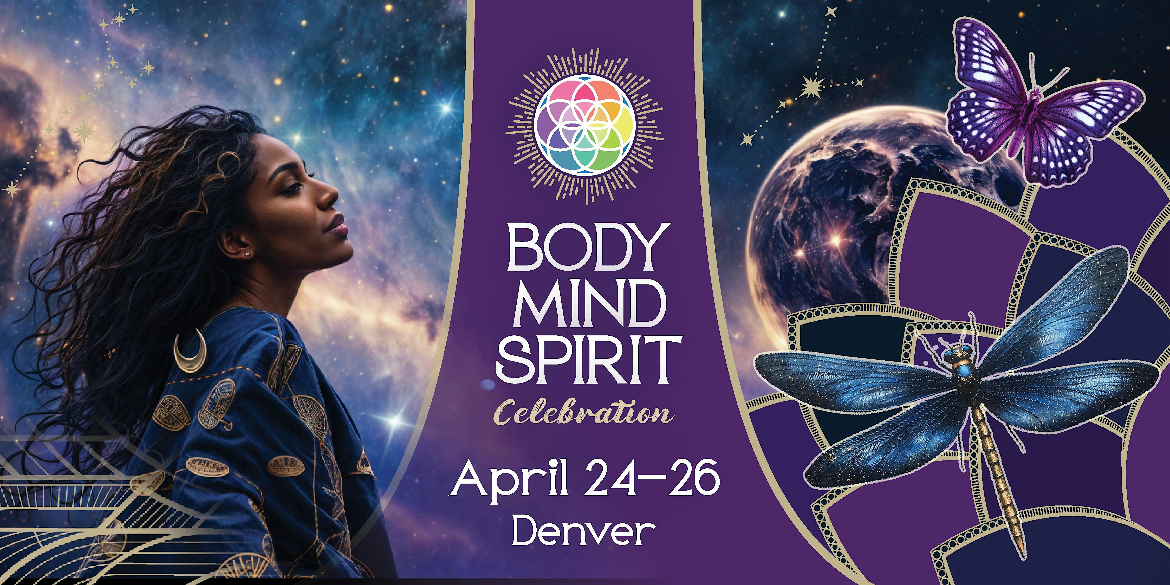 Body Mind Spirit Celebration - Denver  April 24-26