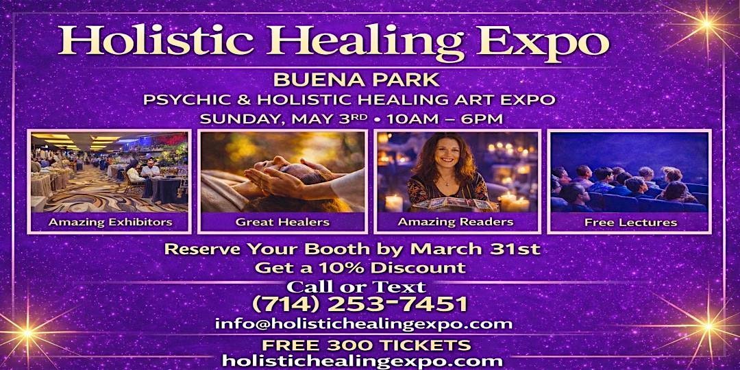Buena Park Psychic & Holistic Healing Fair, Sunday, May 3rd , 10 am - 6 pm
