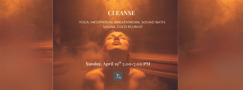 CLEANSE- Yoga, Soundbath, Sauna and cold plunge
