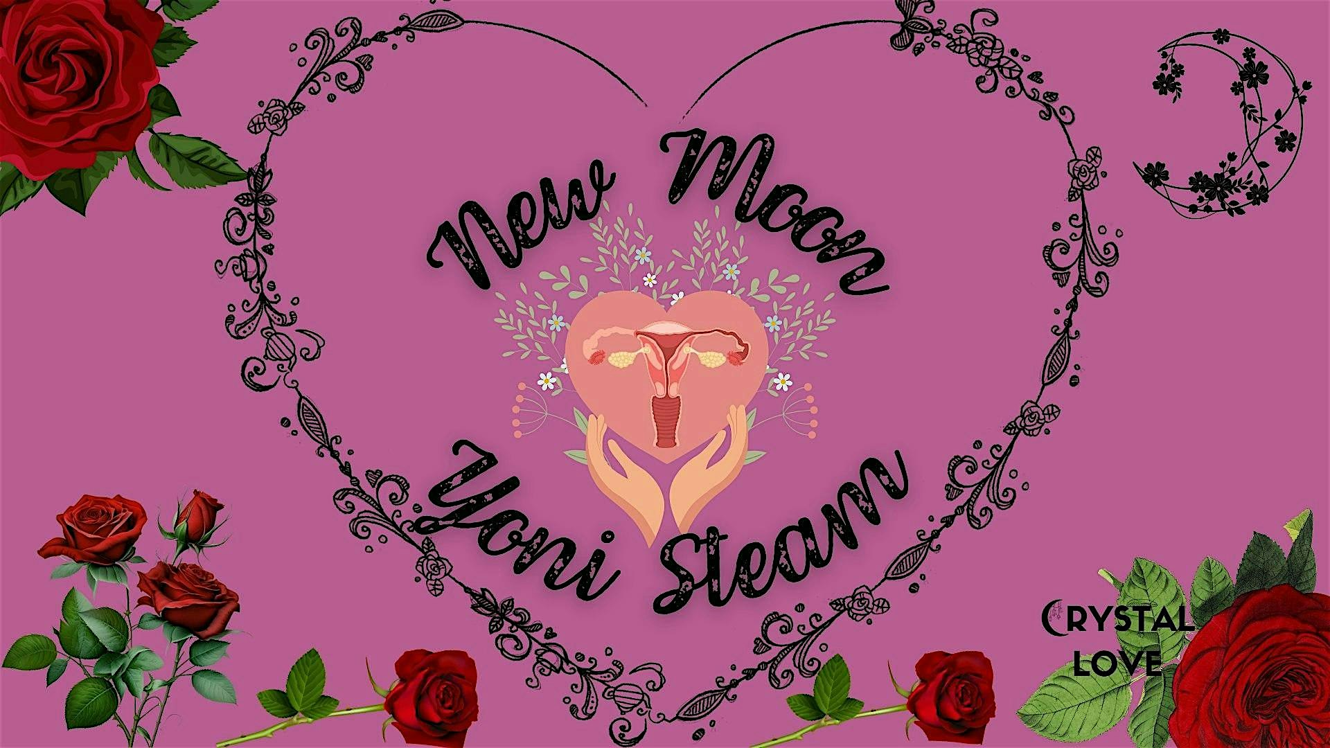 Crystal Love New Moon Yoni Steam