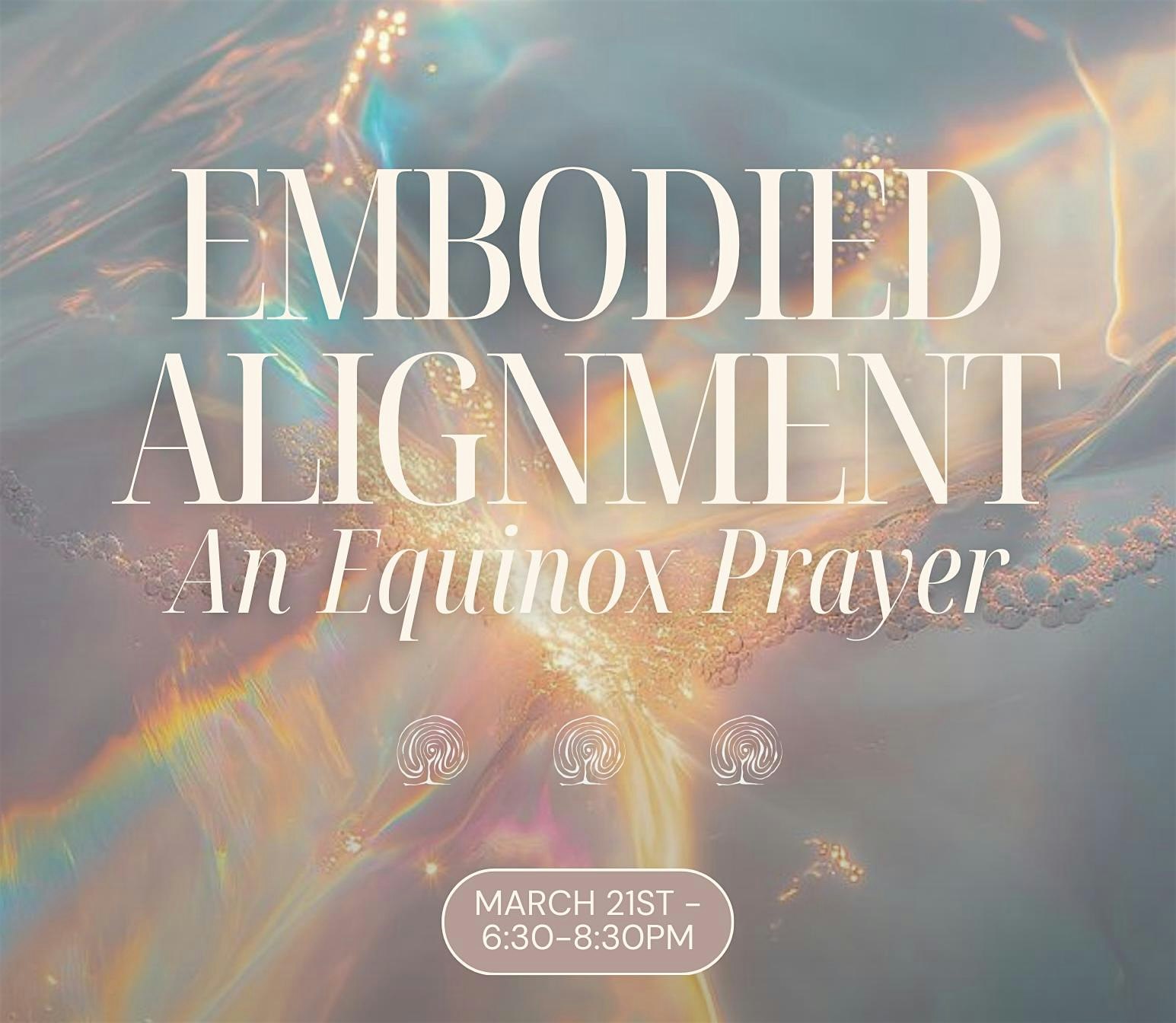 Embodied Alignment - An Equinox Prayer