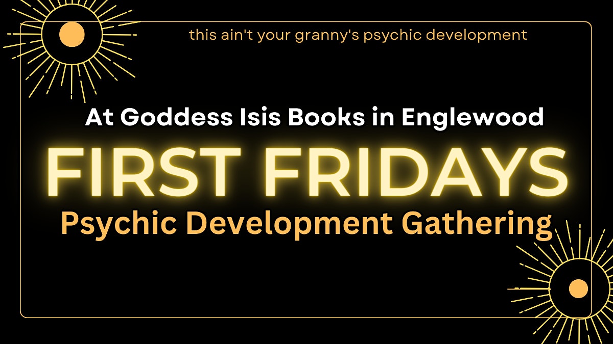 First Fridays- Psychic Development Gathering at Goddess Isis Books