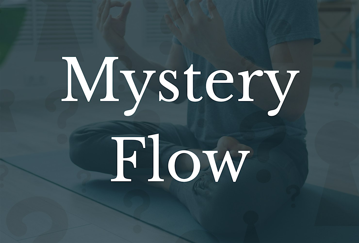 Free Mystery Flow Class