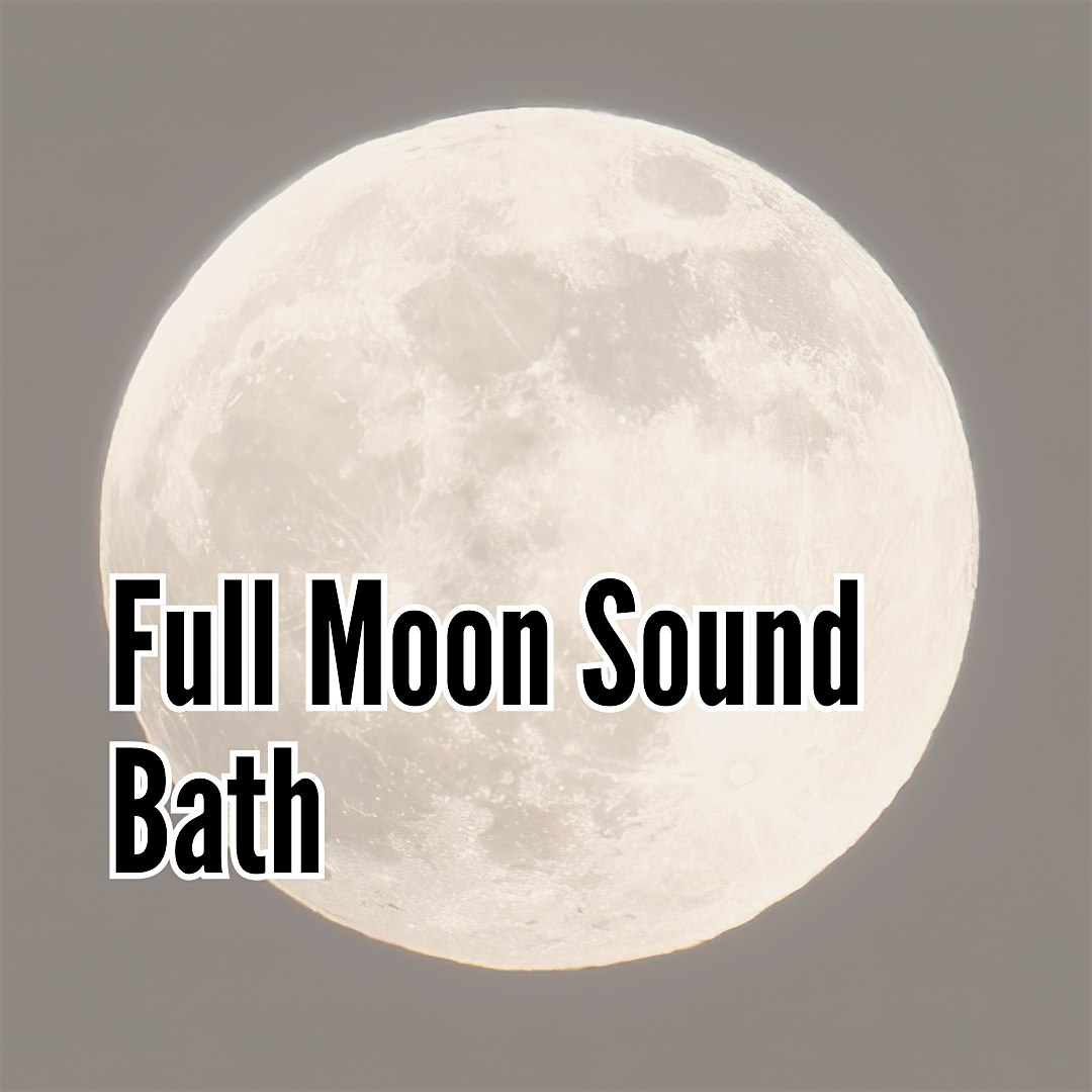 Full Moon Reiki, Sound Bath Healing & Oracle