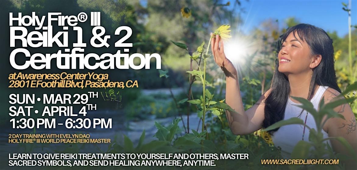 ✨Holy Fire® Reiki 1 & 2 Certification – Pasadena, CA✨