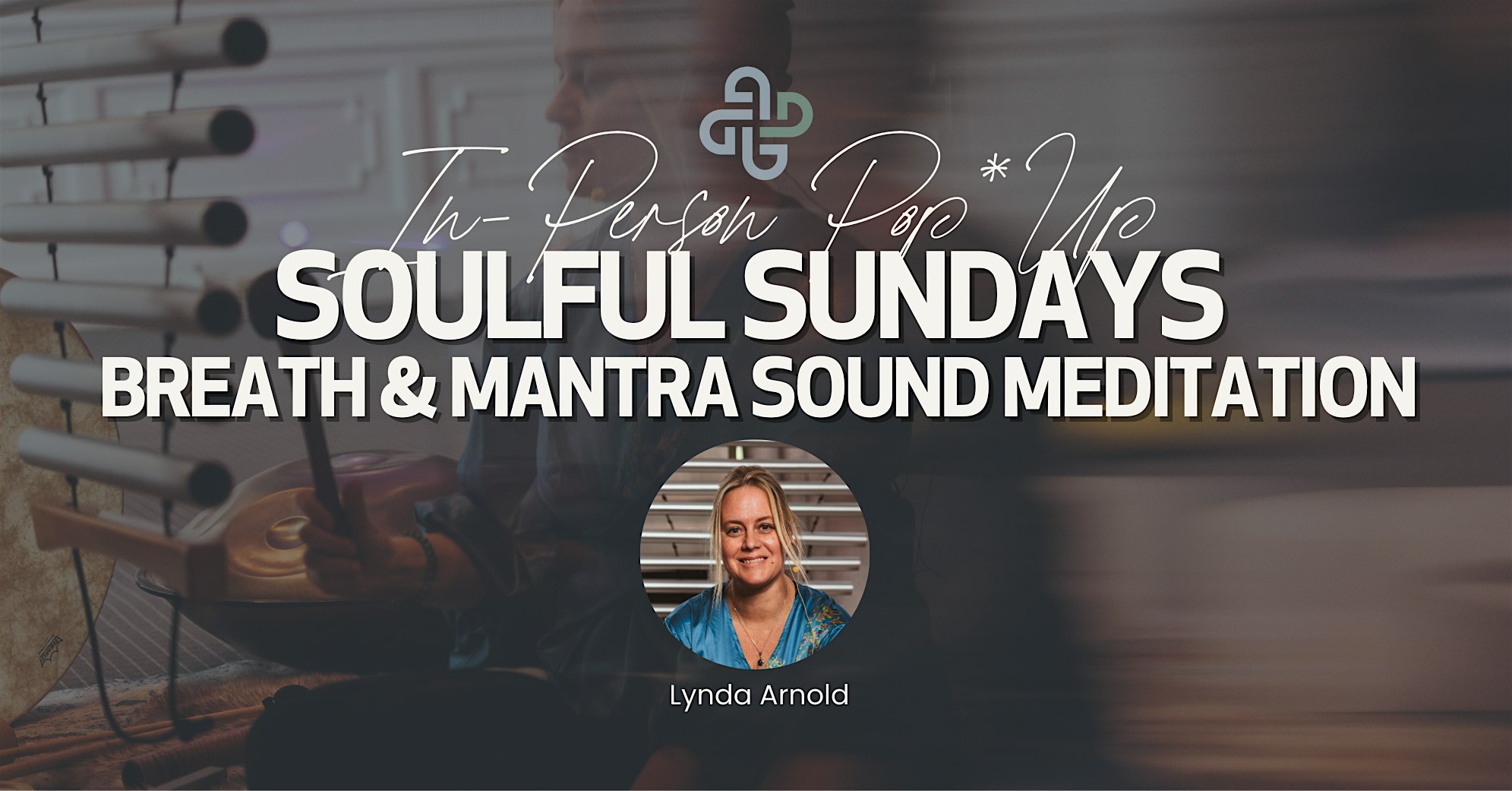 IN-PERSON - Soulful Sundays: Breath & Mantra Sound Meditation