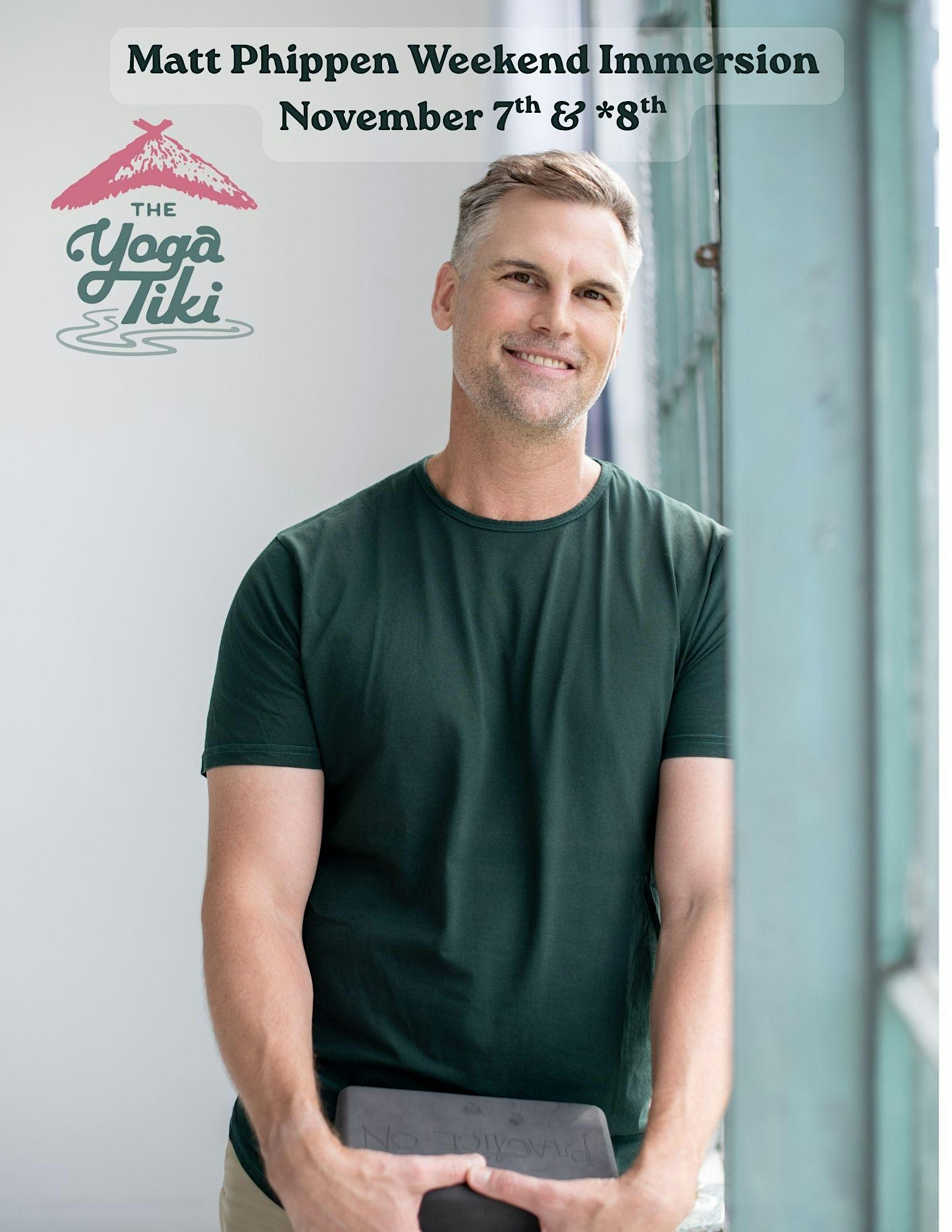 Matt Phippen Weekend Immersion at The Yoga Tiki