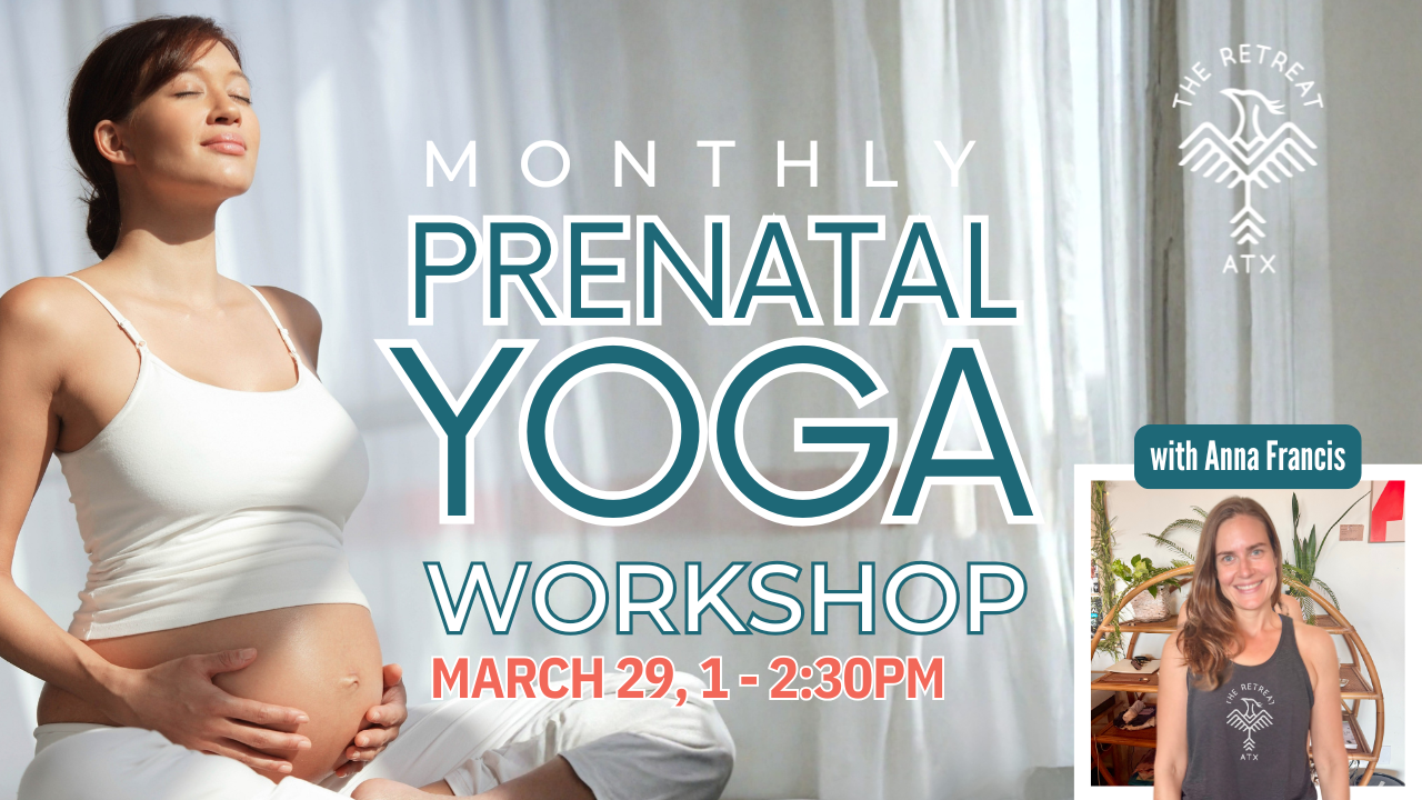 Monthly Prenatal Yoga Workshop with Anna Francis
