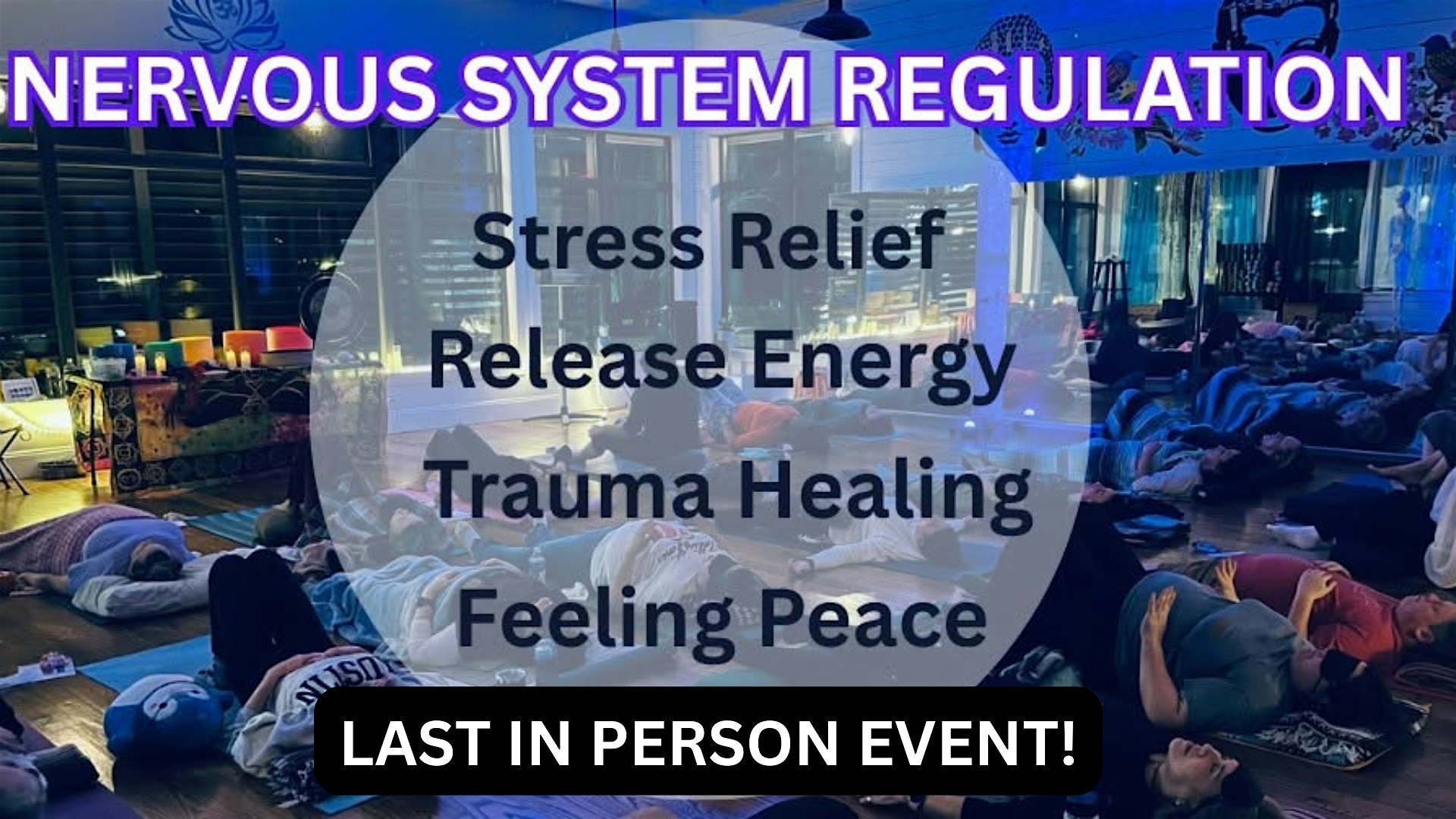NERVOUS SYSTEM REGULATION WITH SOMATIC BREATHWORK AND SOUND BATH