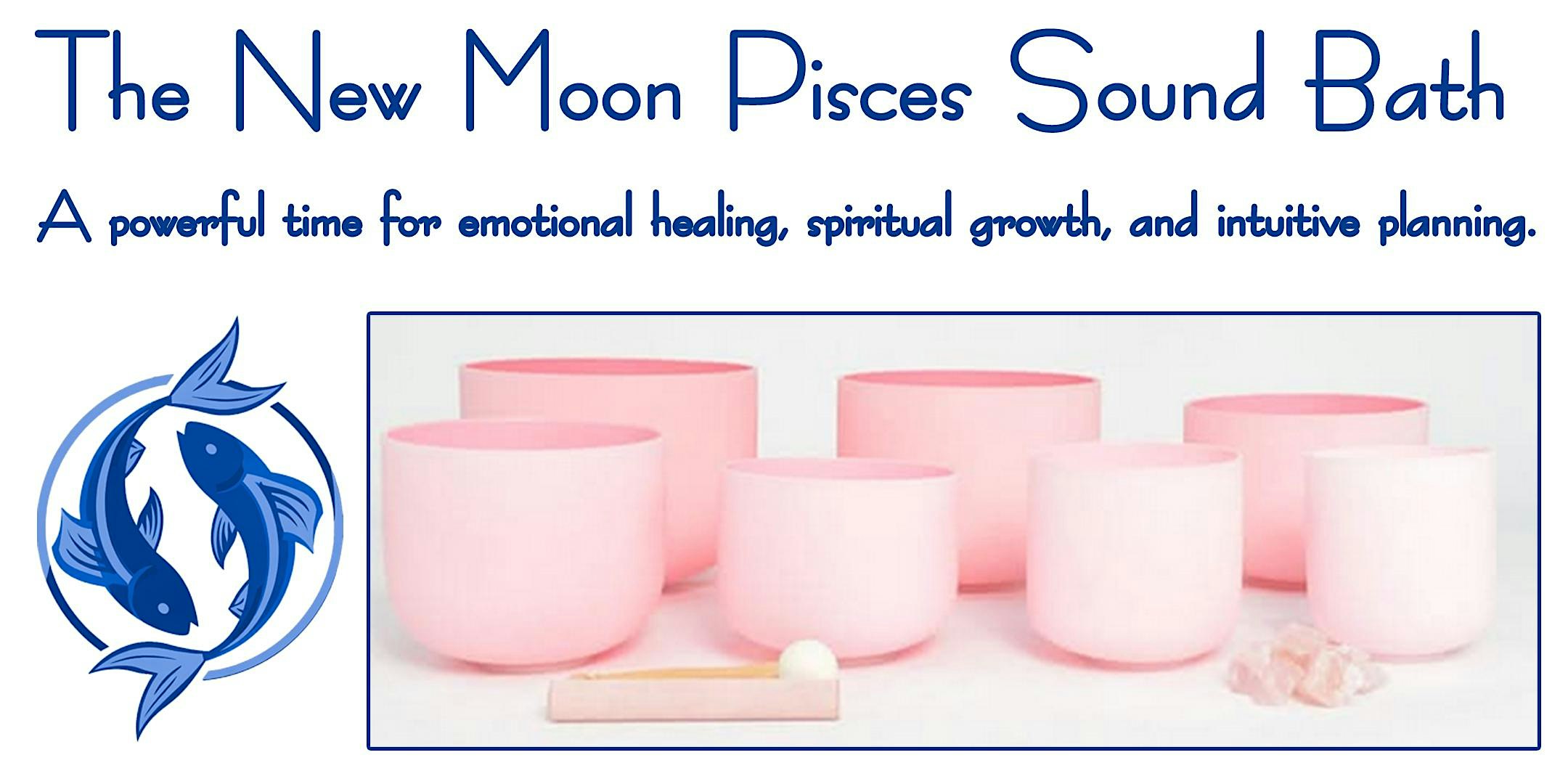 New Moon in Pisces Sound Bath & Reiki Healing