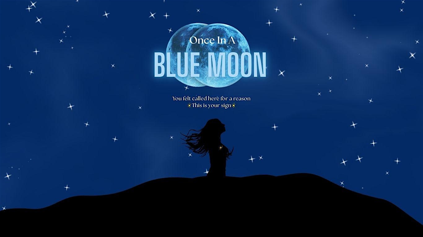 Once In A Blue Moon