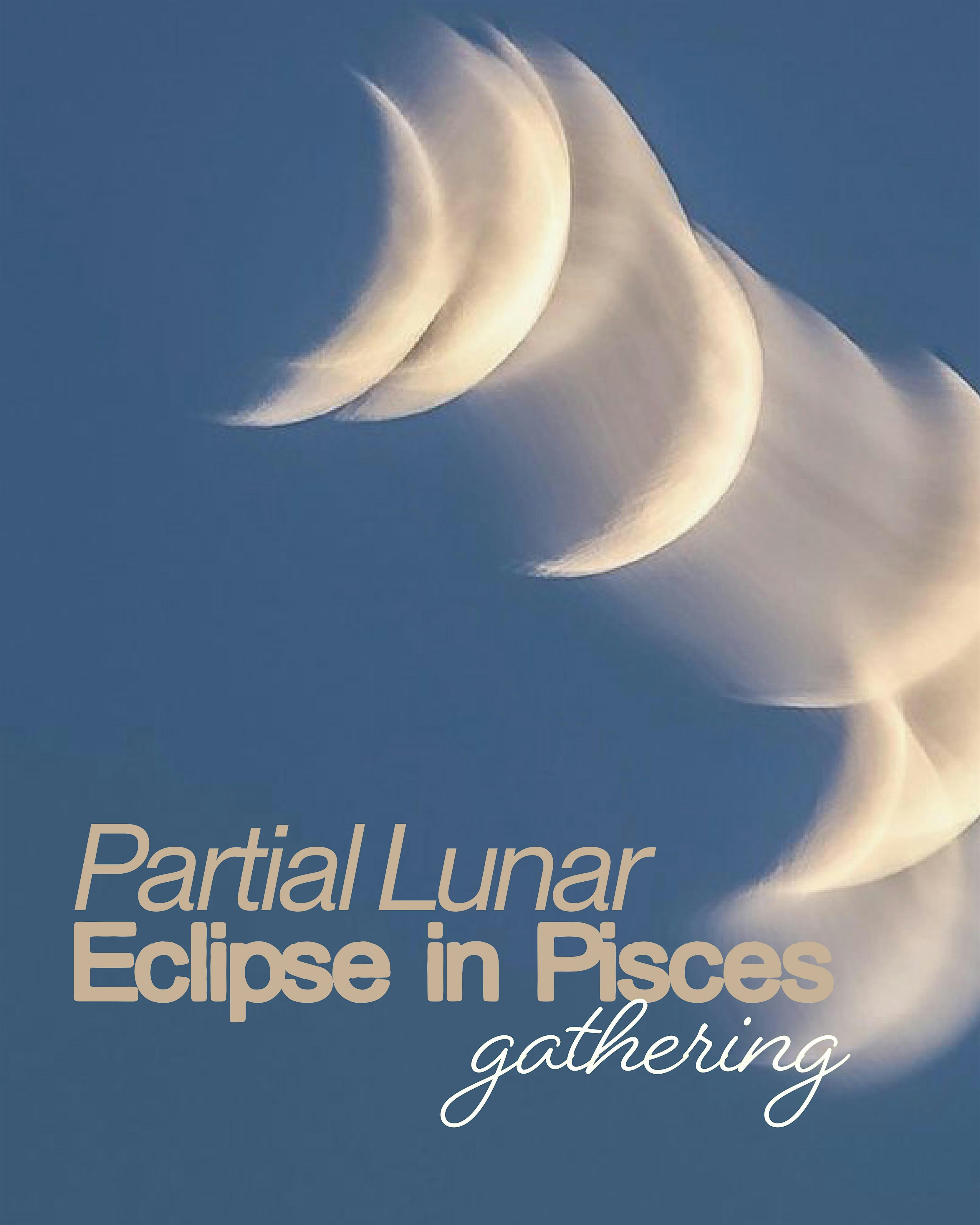 Partial Lunar Eclipse in Pisces ✦ Closing Chapters