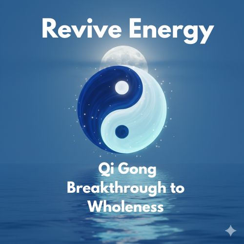Qi Gong Breakthrough To Wholeness — 4-Week Online Journey