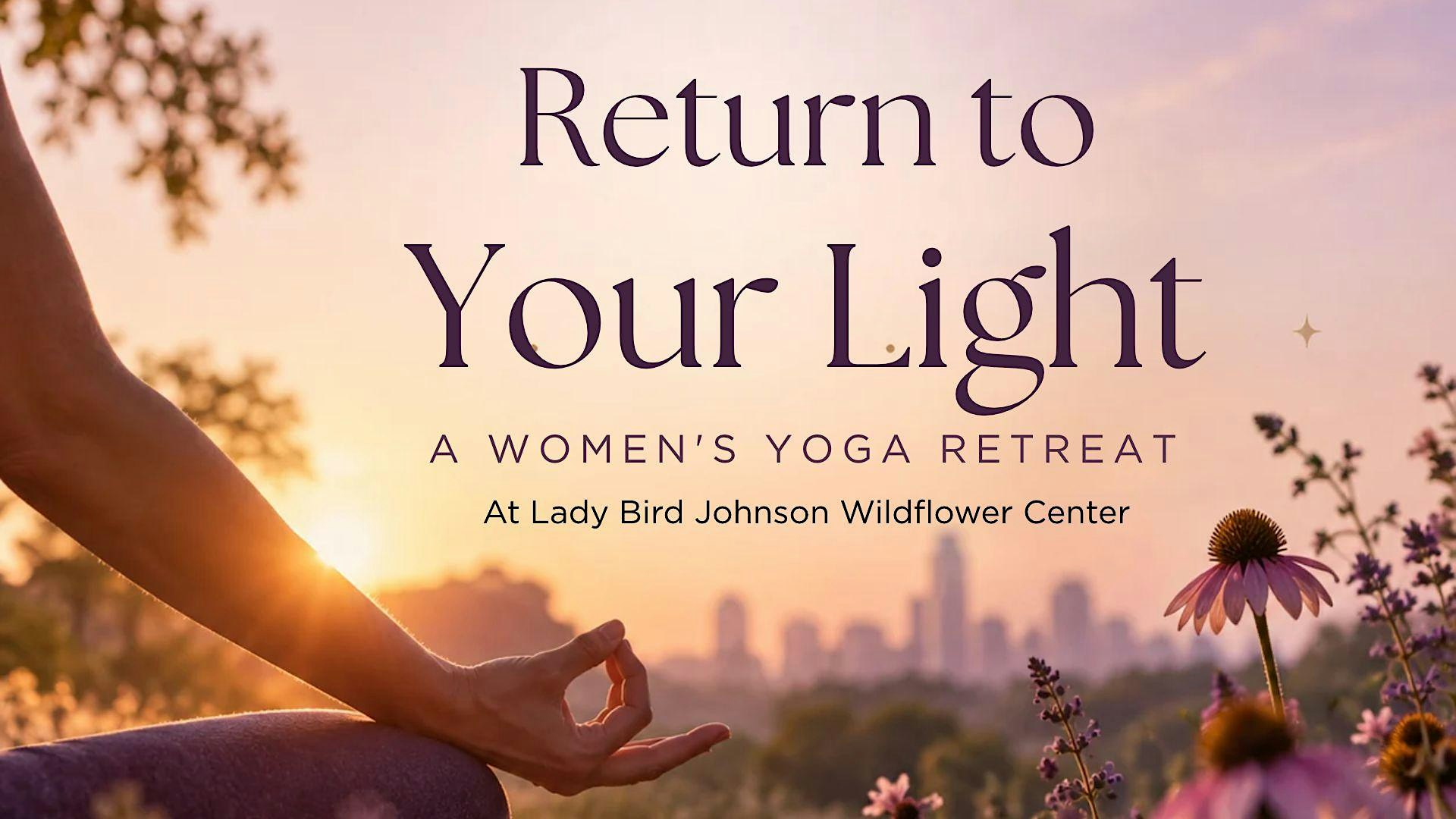 Return to Your Light Women's Yoga Retreat