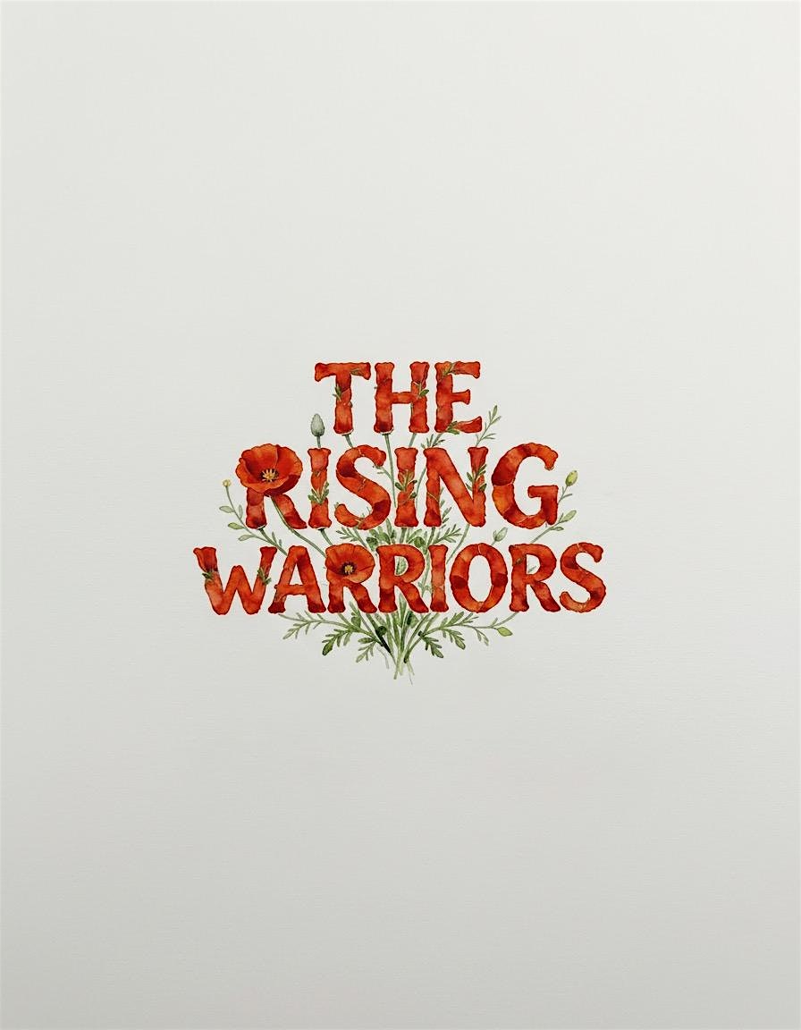 Rising Warriors: A Community Gathering for Healing & Connection
