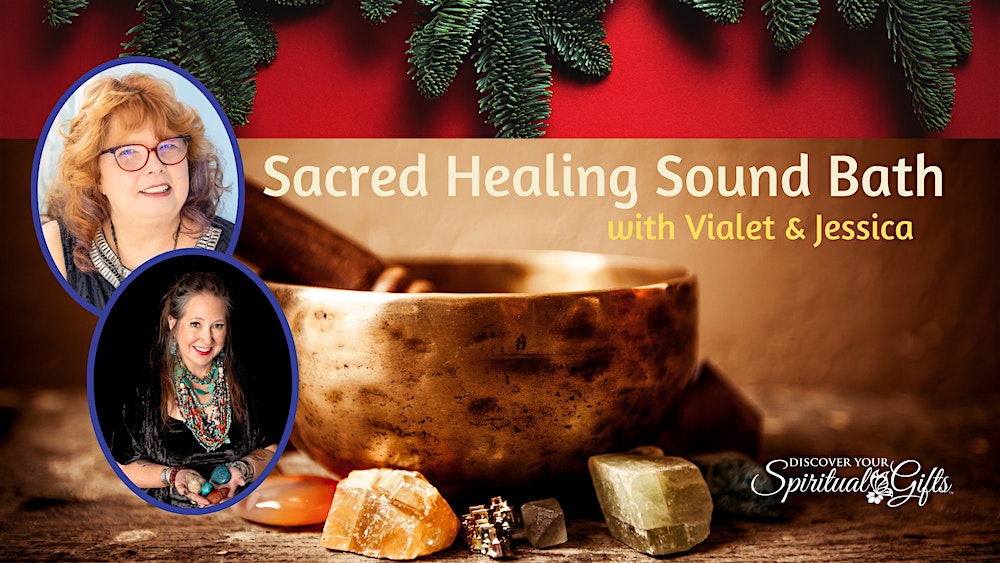 Sacred Sound Bath - Holiday Edition! ❤️ Jessica Stokes & Vialet Rayne
