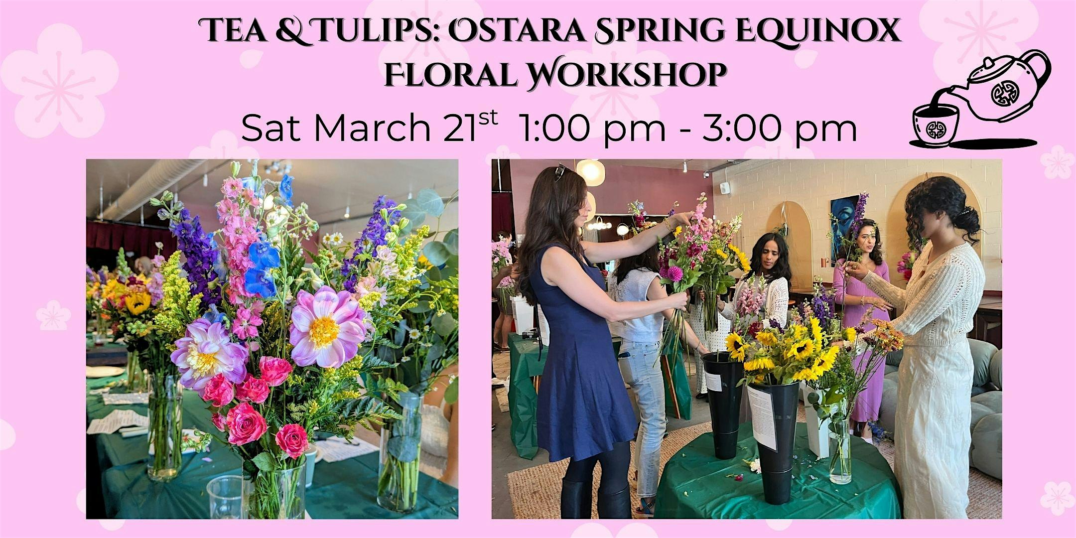 Tea & Tulips: Ostara Spring Equinox Floral Workshop