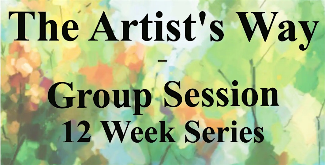 The Artist's Way - Group Session, 12 Week Series