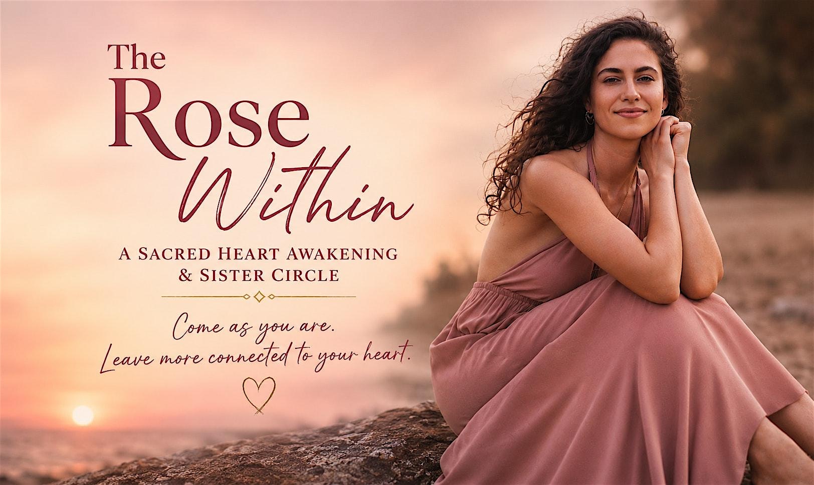 The Rose Within: A Sacred Heart Awakening & Sister Circle