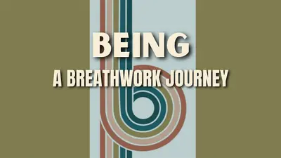 Being - A Breathwork Journey