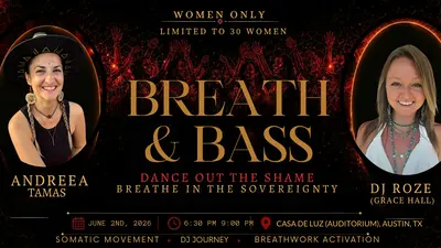 Breath & Bass: Dance out the shame. Breathe in the sovereignty.
