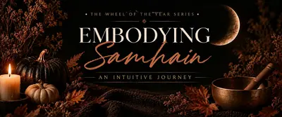 Embodying Samhain: An Intuitive Journey