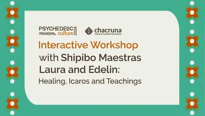 Interactive Workshop with Shipibo Maestras Laura and Edelin