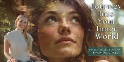 Journey Into Your Inner World: Personalized Soul Art & Women’s Circle
