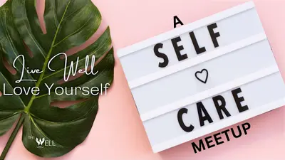 Live Well Love Yourself ~ A Self-Care Meetup (Myofascial Release with a PT)