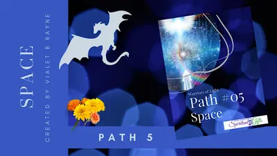 Sacred Temple Mystery School: Warriors of Light  (5  of 7) Space