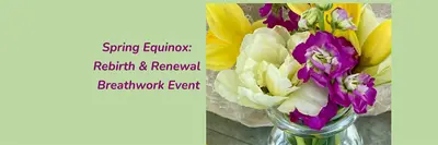 Spring Equinox: Rebirth & Renewal Event