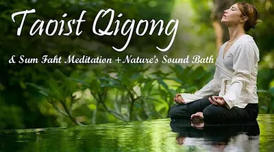 Sum Faht Taoist Qigong, Meditation And Nature's Sound Bath