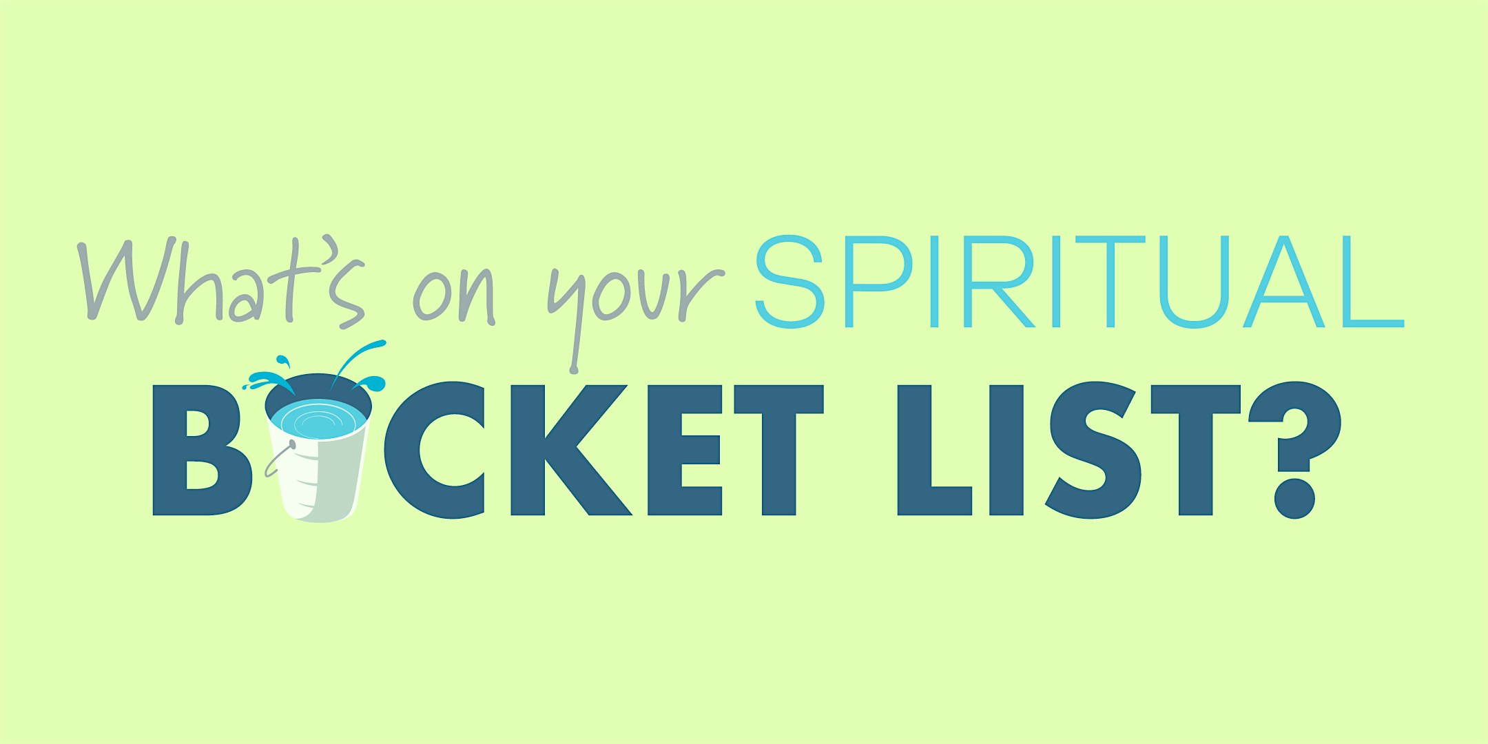 What's On Your Spiritual Bucket List? (Free Event)