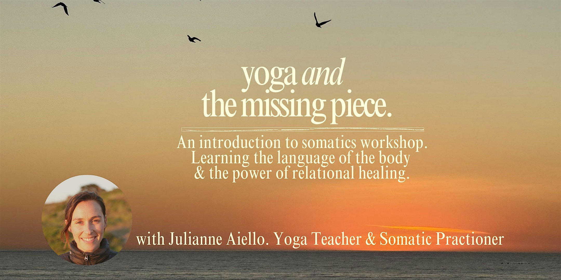 Yoga & The Missing Piece: An introduction to somatics workshop