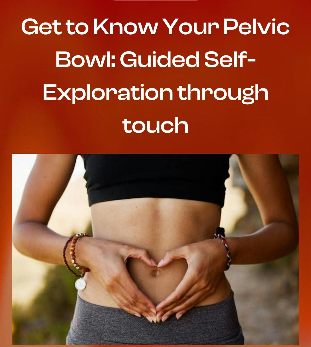 Get to Know Your Pelvic Bowl; Self-Exploration through Touch